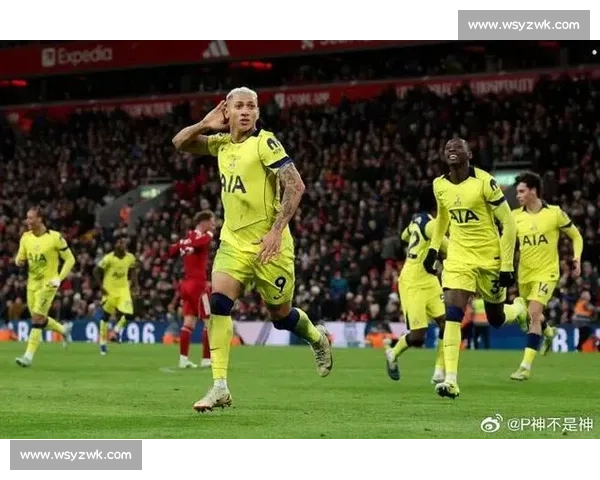 英超焦点战热刺对决利物浦争四争冠火花四溅关键一役悬念拉满今夜